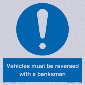 Vehicles must be reversed with a banksman